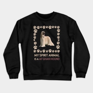 My Spirit Animal is a Afghan Hound Crewneck Sweatshirt